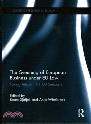 The Greening of European Business Under Eu Law ― Taking Article 11 Tfeu Seriously