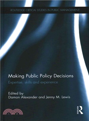 Making Public Policy Decisions ─ Expertise, Skills and Experience