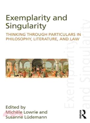 Exemplarity and Singularity ─ Thinking Through Particulars in Philosophy, Literature, and Law