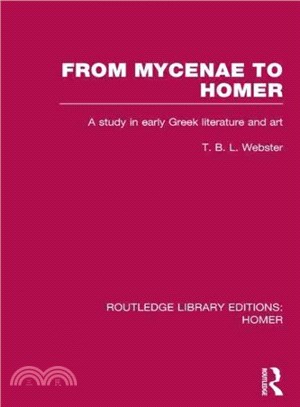 From Mycenae to Homer ─ A Study in Early Greek Literature and Art