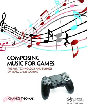 Composing Music for Games ─ The Art, Technology and Business of Video Game Scoring