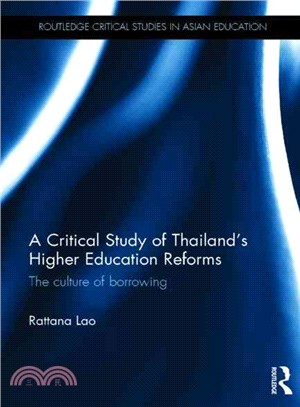A Critical Study of Thailand??Higher Education Reforms ― The Culture of Borrowing