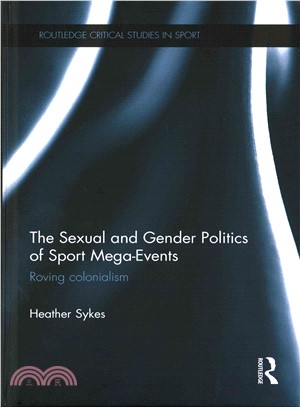 The Sexual and Gender Politics of Sport Mega-Events ─ Roving Colonialism