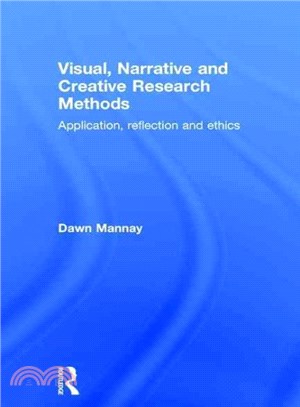 Visual, narrative and creative research methods : application, reflection and ethics /