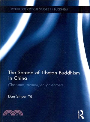 The Spread of Tibetan Buddhism in China ─ Charisma, Money, Enlightenment