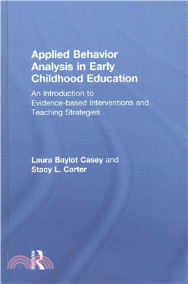 Applied behavior analysis in early childhood education : an introduction to evidence-based interventions and teaching strategies /