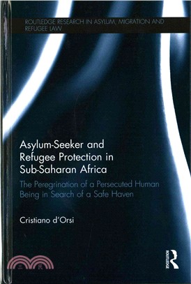 Asylum-Seeker and Refugee Protection in Sub-Saharan Africa ─ The Peregrination of a Persecuted Human Being in Search of a Safe Haven