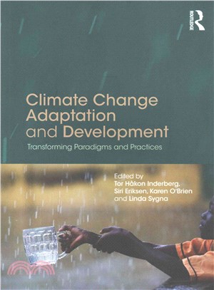 Climate Change Adaptation and Development ─ Transforming Paradigms and Practices