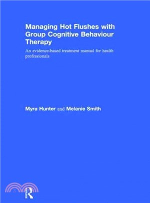 Managing Hot Flushes With Group Cognitive Behaviour Therapy ─ An Evidence Based Treatment Manual for Health Professionals