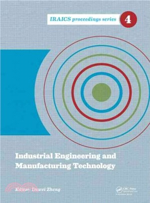 Industrial Engineering and Manufacturing Technology ─ Proceedings of the International Conference on Industrial Engineering and Manufacturing Technology (Iciemt 2014), Shanghai, China, 10-11 July 2014