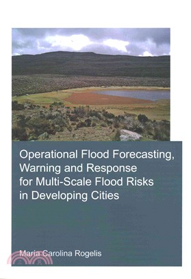 Operational Flood Forecasting, Warning and Response for Multi-Scale Flood Risks in Developing Cities ─ Dissertation Submitted in Fullfillment of the Requirements of the Board for Doctorates of Delft U