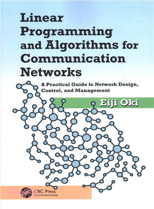 Linear Programming and Algorithms for Communication Networks ― A Practical Guide to Network Design, Control, and Management