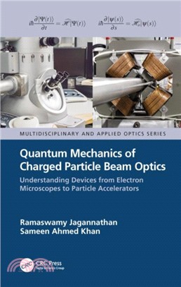 Quantum Mechanics of Charged Particle Beam Optics: Understanding Devices from Electron Microscopes to Particle Accelerators