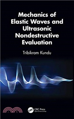 Mechanics of Elastic Waves and Ultrasonic Nondestructive Evaluation
