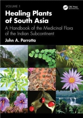 Healing Plants of South Asia：A Handbook of the Medicinal Flora of the Indian Subcontinent