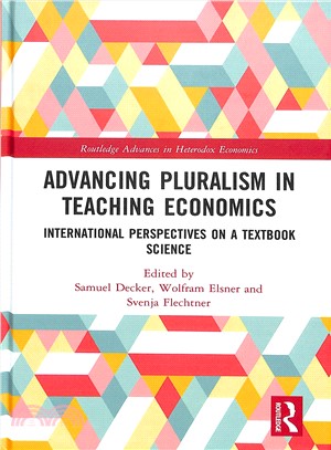 Advancing Pluralism in Teaching Economics ― International Perspectives on a Textbook Science