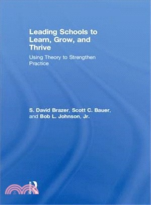 Leading Schools to Learn, Grow, and Thrive ― Using Theory to Strengthen Practice