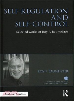 Self-regulation and Self-control ─ Selected Works of Roy Baumeister