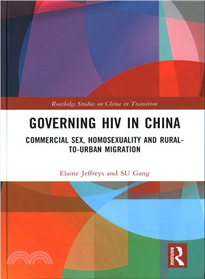 Governing HIV in China ─ Commercial Sex, Homosexuality and Rural-to-urban Migration