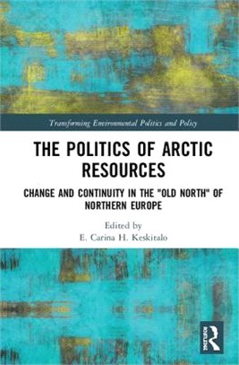The Politics of Arctic Resources ― Change and Continuity in the Old North of Northern Europe