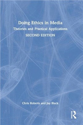 Doing Ethics in Media：Theories and Practical Applications