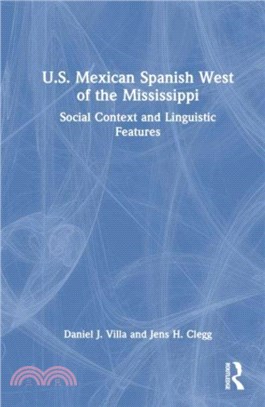 U.S. Mexican Spanish West of the Mississippi：Social Context and Linguistic Features