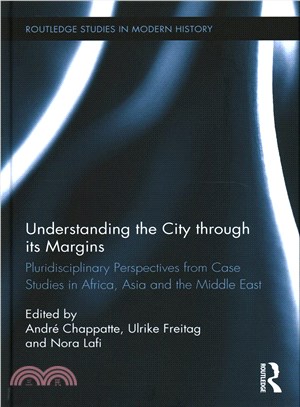 Understanding the City Through Its Margins ─ Pluridisciplinary Perspectives from Case Studies in Africa, Asia and the Middle East