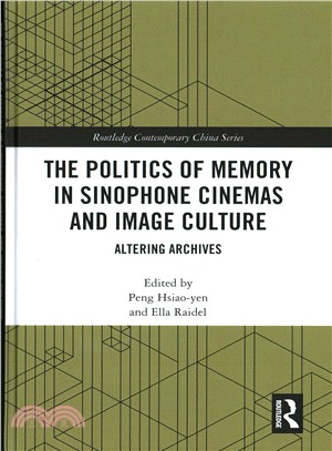 The Politics of Memory in Sinophone Cinemas and Image Culture ─ Altering Archives