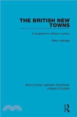 The British New Towns：A Programme without a Policy