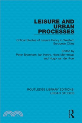 Leisure and Urban Processes：Critical Studies of Leisure Policy in Western European Cities