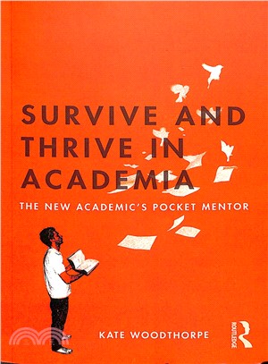 Survive and Thrive in Academia ― The New Academic Pocket Mentor