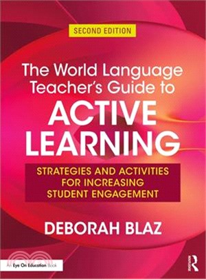 The World Language Teacher's Guide to Active Learning ― Strategies and Activities for Increasing Student Engagement