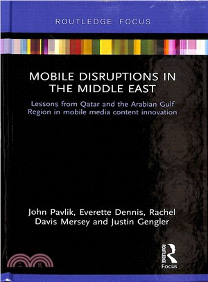 Mobile Disruptions in the Middle East ― Lessons from Qatar and the Arabian Gulf Region in Mobile Media Content Innovation