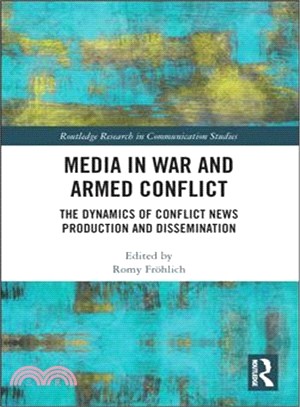 Media in War and Armed Conflict ― Dynamics of Conflict News Production and Dissemination