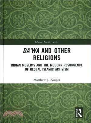 Da'wa and Other Religions ─ Indian Muslims and the Modern Resurgence of Global Islamic Activism