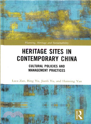 Heritage Sites in Contemporary China ─ Cultural Policies and Management Practices