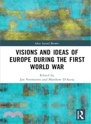 Visions and Ideas of Europe During the First World War