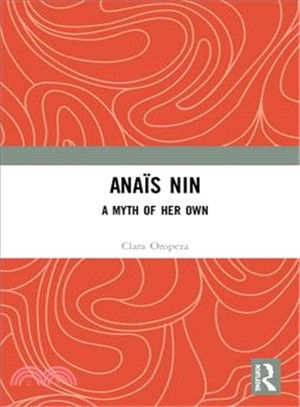 Ana鮢 Nin ― A Myth of Her Own
