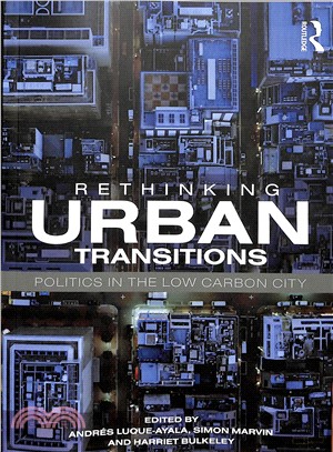 Rethinking Urban Transitions ― Politics in the Low Carbon City