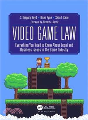 Video Game Law ― Everything You Need to Know About Legal and Business Issues in the Game Industry