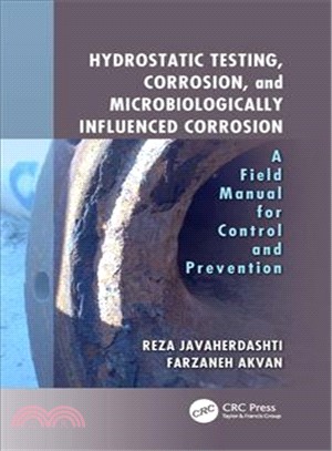 Hydrostatic Testing, Corrosion, and Microbiologically Influenced Corrosion ─ A Field Manual for Control and Prevention