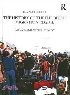 The History of the European Migration Regime ─ Germany's Strategic Hegemony