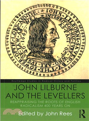 John Lilburne and the Levellers ─ Reappraising the Roots of English Radicalism 400 Years On
