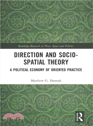 Direction and Socio-spatial Theory ― A Political Economy of Oriented Practice
