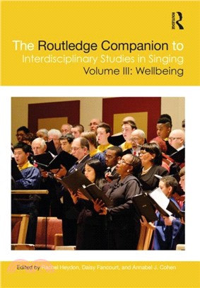 The Routledge Companion to Interdisciplinary Studies in Singing, Volume III: Wellbeing