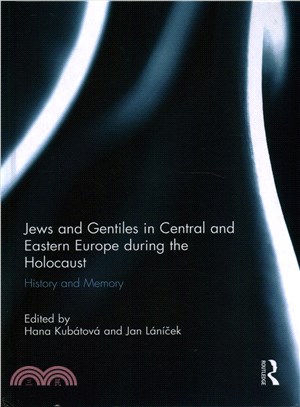 Jews and Gentiles in Central and Eastern Europe During the Holocaust ─ History and Memory