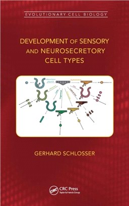 Development of Sensory and Neurosecretory Cell Types：Vertebrate Cranial Placodes, volume 1