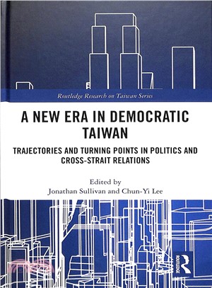 A New Era in Democratic Taiwan ― Trajectories and Turning Points in Politics and Cross-strait Relations