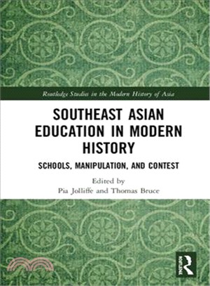 Southeast Asian Education in Modern History ― Schools, Manipulation, and Contest