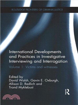International Developments and Practices in Investigative Interviewing and Interrogation ― Victims and Witnesses